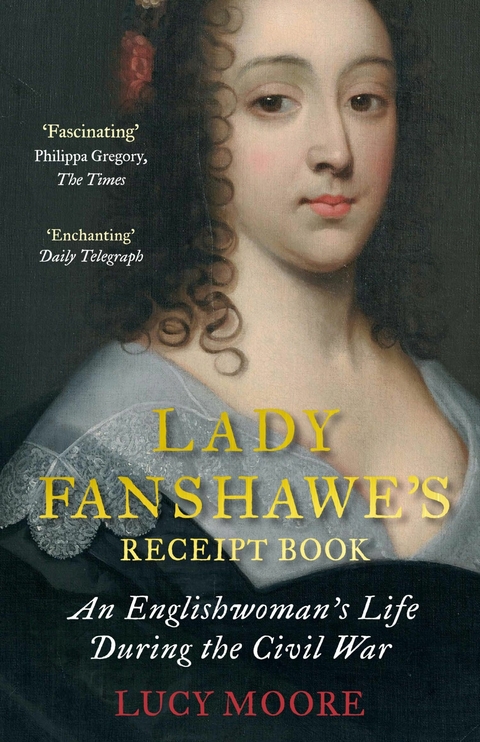 Lady Fanshawe's Receipt Book -  Lucy Moore
