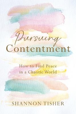 Pursuing Contentment - Shannon Tisher