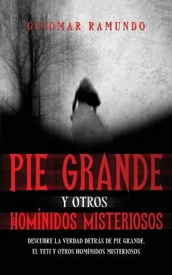 Pie Grande y otros Homínidos Misteriosos