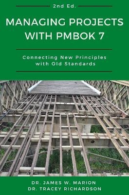 Managing Projects with PMBOK 7 - James Marion,  Tracey