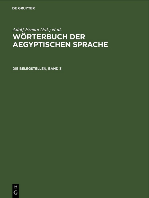 W&ouml;rterbuch der aegyptischen Sprache / Die Belegstellen, Band 3 - 
