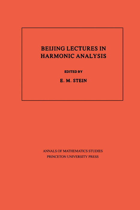 Beijing Lectures in Harmonic Analysis - 