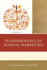 Fundamentals of School Marketing -  Johanna M. Lockhart
