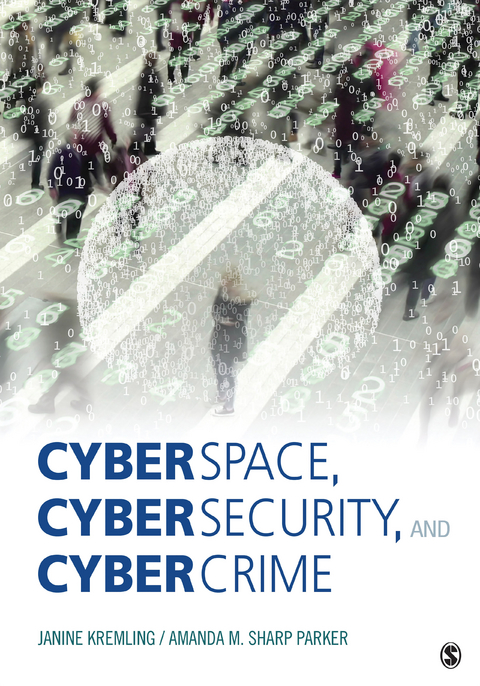Cyberspace, Cybersecurity, and Cybercrime - Janine Kremling, Amanda M. Sharp Parker