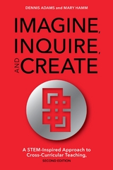 Imagine, Inquire, and Create -  Dennis Adams,  Mary Hamm