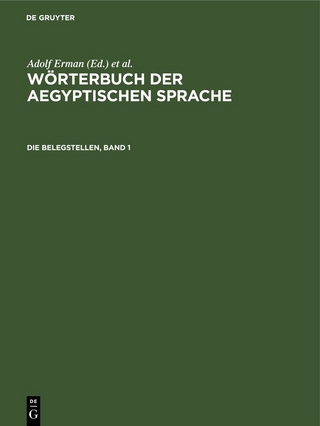 Wörterbuch der aegyptischen Sprache / Die Belegstellen, Band 1