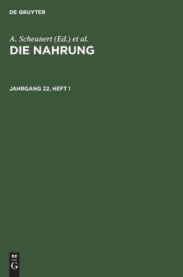 Die Nahrung / Die Nahrung. Jahrgang 22, Heft 1