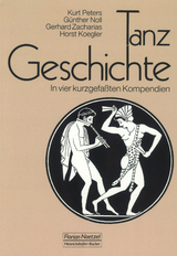 Tanzgeschichte - Kurt Peters, G&uuml;nther Noll, Gerhard Zacharias, Horst Koegler