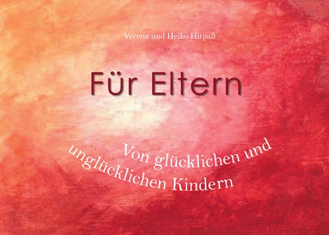 F&uuml;r Eltern - Verena und Heiko Hitpa&szlig;