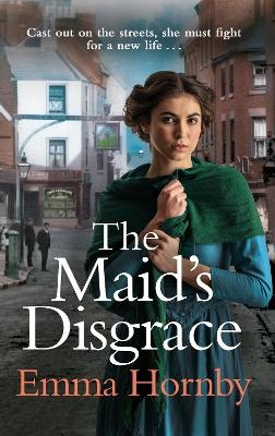 The Maid&rsquo;s Disgrace - Emma Hornby