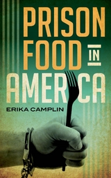 Prison Food in America -  Erika Camplin