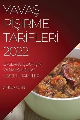YavaŞ PİŞİrme Tarİflerİ 2022