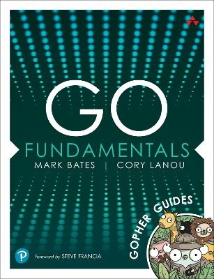 Go Fundamentals - Mark Bates, Cory LaNou