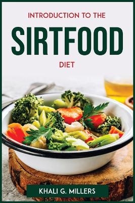Introduction to the Sirtfood Diet -  Khali G Millers