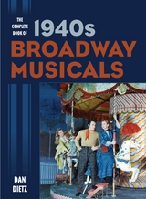 Complete Book of 1940s Broadway Musicals -  Dan Dietz