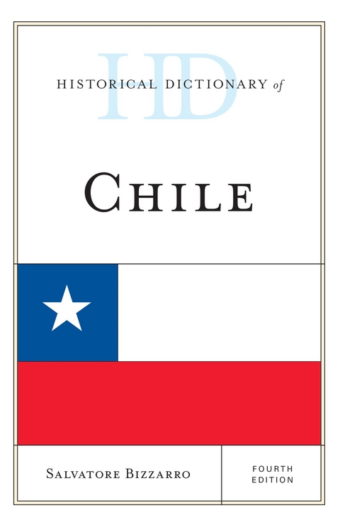 Historical Dictionary of Chile -  Salvatore Bizzarro