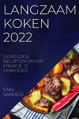 Langzaam Koken 2022 - Faas Sanders