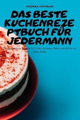 Das Beste Kuchenrezeptbuch Für Jedermann