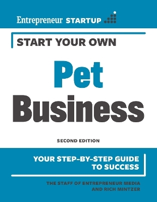 Start Your Own Pet Business - The Staff of Entrepreneur Media, Rich Mintzer