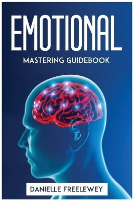Emotional Mastering Guidebook -  Danielle Freelewey