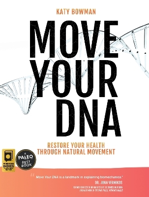 Move Your DNA - Katy Bowman