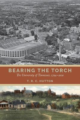 Bearing the Torch - T.R.C. Hutton