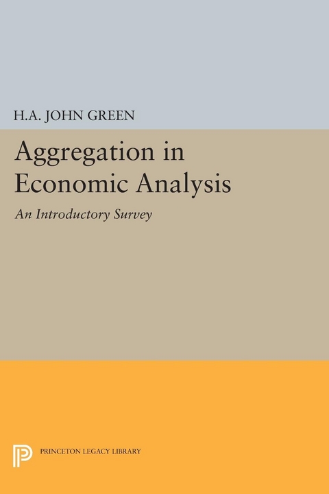 Aggregation in Economic Analysis - H.A. John Green