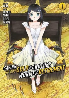 Saving 80,000 Gold in Another World for My Retirement 1 (Manga) - Keisuke Motoe