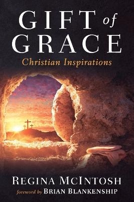 Gift of Grace - Regina McIntosh
