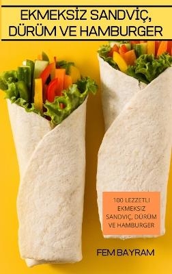 Ekmeksİz Sandvİç, Dürüm Ve Hamburger