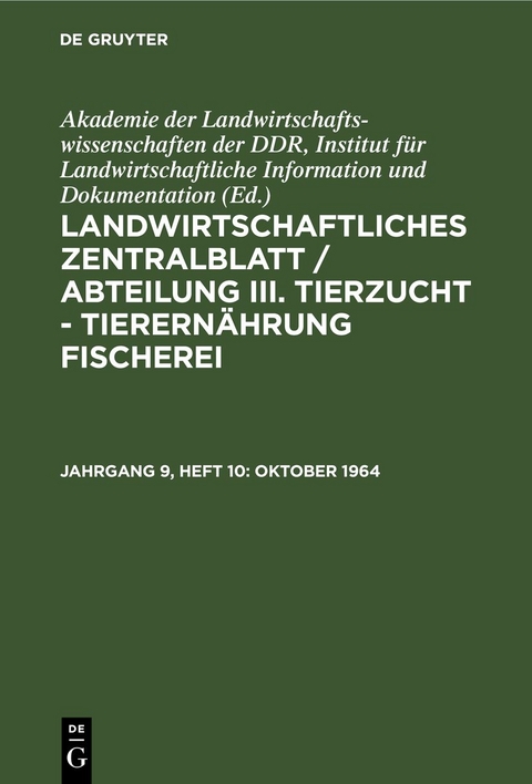 Landwirtschaftliches Zentralblatt / Abteilung III. Tierzucht - Tierern&auml;hrung Fischerei / Oktober 1964