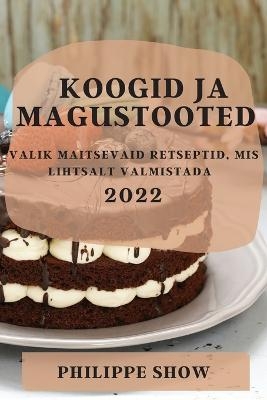 Koogid Ja Magustooted 2022