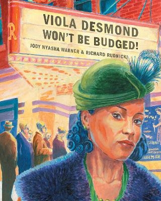 Viola Desmond Won't Be Budged! - Jody Nyasha Warner