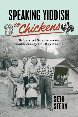 Speaking Yiddish to Chickens - Seth Stern