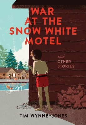 War at the Snow White Motel and Other Stories - Tim Wynne-Jones
