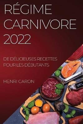 R&eacute;gime Carnivore 2022 - Henri Caron