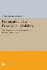 Formation of a Provincial Nobility - Jonathan Dewald