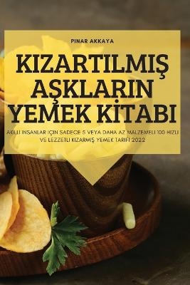 KizartilmiŞ AŞklarin Yemek Kİtabi -  Pınar Akkaya