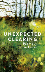 Unexpected Clearing - Rose Lucas
