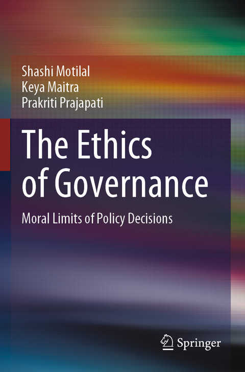 The Ethics of Governance - Shashi Motilal, Keya Maitra, Prakriti Prajapati