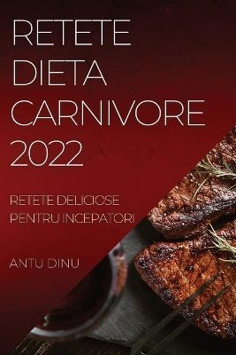 Retete Dieta Carnivore 2022 - Antu Dinu