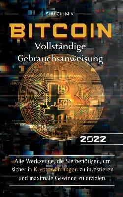 Bitcoin Vollständige Gebrauchsanweisung