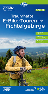 ADFC-Regionalkarte Traumhafte E-Bike-Touren im Fichtelgebirge, 1:75.000, mit Tagestourenvorschl&auml;gen, rei&szlig;- und wetterfest, GPS-Tracks Download