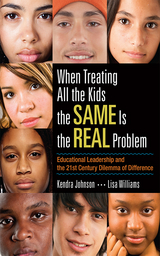 When Treating All the Kids the SAME Is the REAL Problem - Kendra V. Johnson, Lisa N. Jefferson Williams