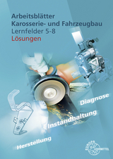 Lösungen zu 20334 Arbeitsblätter Karosserie- und Fahrzeugbau LF 5-8 - Rolf Gscheidle, Bernhard Steidle, Wolfgang Keil, Richard Fischer, Bernd Schlögl, Rainer Lohuis, Berthold Hohmann, Tobias Gscheidle, Uli Schöller