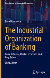 The Industrial Organization of Banking - Vanhoose, David