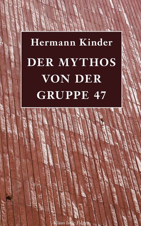 Der Mythos von der Gruppe 47 - Hermann Kinder