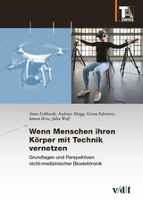 Wenn Menschen ihren K&ouml;rper mit Technik vernetzen - Anne Eckhardt, Andreas Abegg, Goran Seferovic, Samra Ibric, Julia Wolf