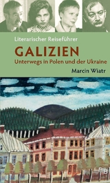 Literarischer Reisef&uuml;hrer Galizien - Marcin Wiatr