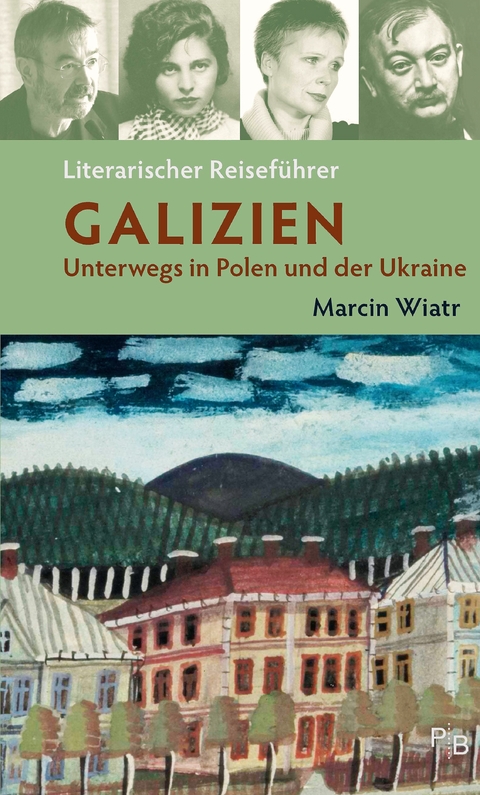 Literarischer Reisef&uuml;hrer Galizien - Marcin Wiatr